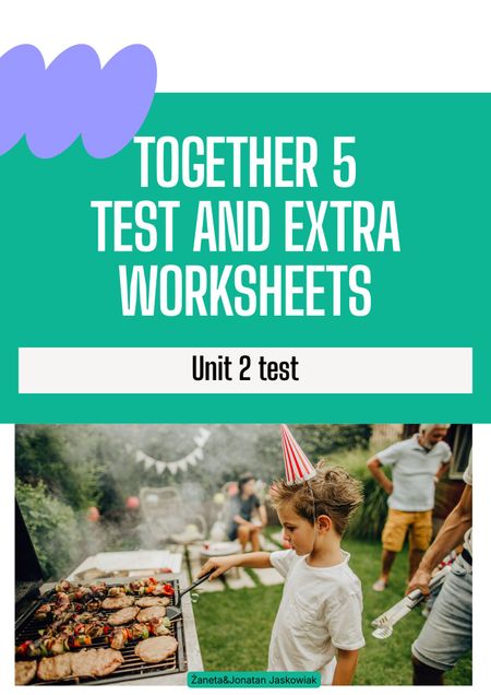 Together 5 Unit 2 set: test and extra worksheets