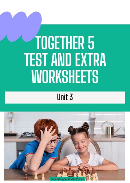 Together 5 Unit 3 set: test and extra worksheets